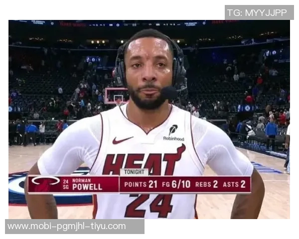 希罗谈鲍威尔缺阵感到沮丧强调全员健康将提升球队竞争力